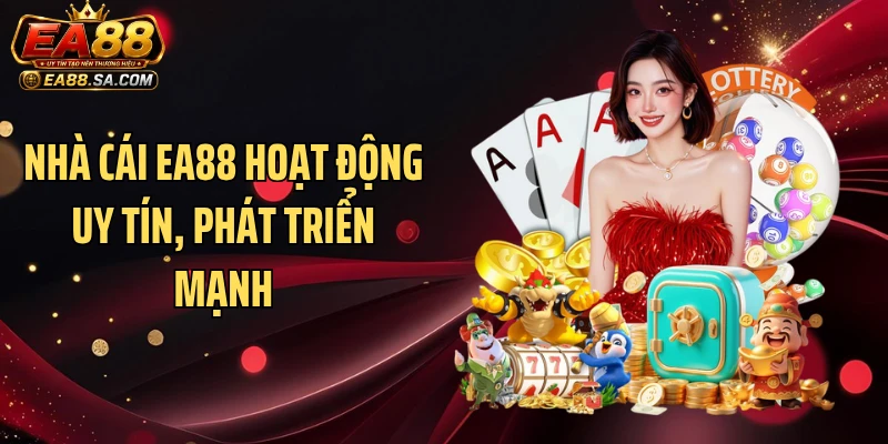 Nhà cái EA88 hoạt động uy tín, phát triển mạnh